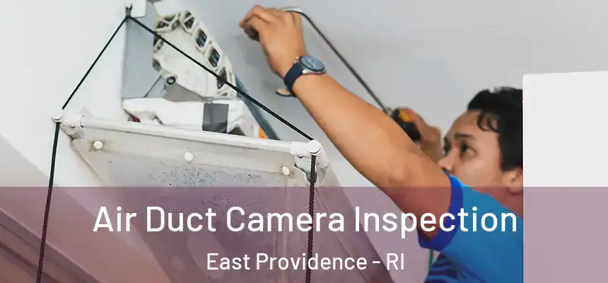 Air Duct Camera Inspection East Providence - RI