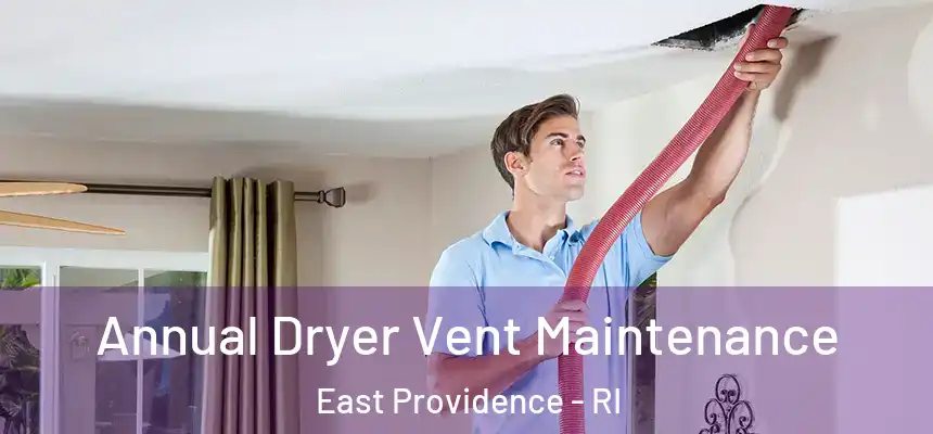 Annual Dryer Vent Maintenance East Providence - RI