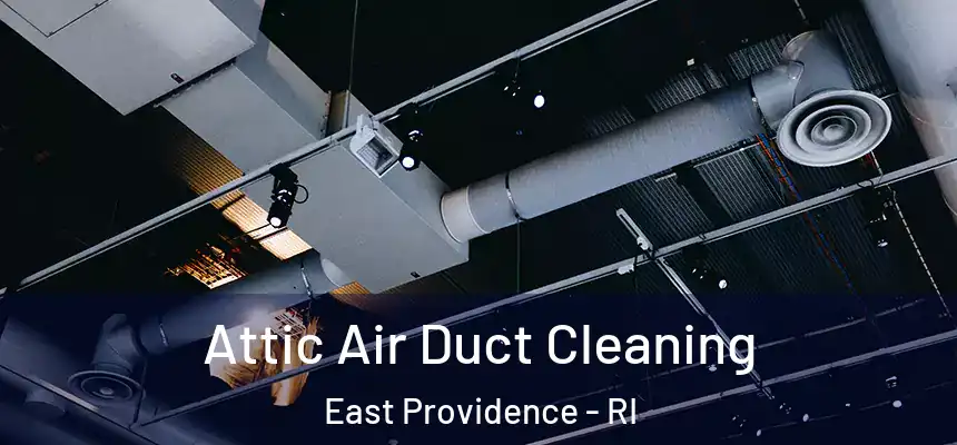 Attic Air Duct Cleaning East Providence - RI