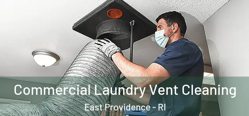 Commercial Laundry Vent Cleaning East Providence - RI