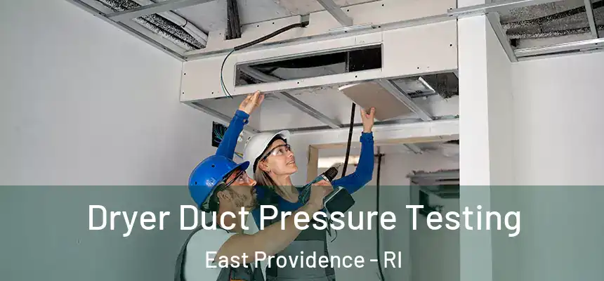 Dryer Duct Pressure Testing East Providence - RI
