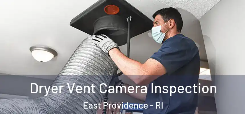 Dryer Vent Camera Inspection East Providence - RI