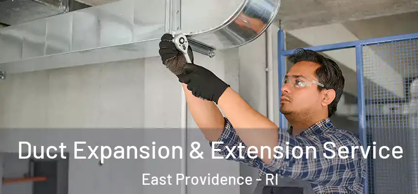  Duct Expansion & Extension Service East Providence - RI