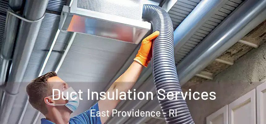 Duct Insulation Services East Providence - RI