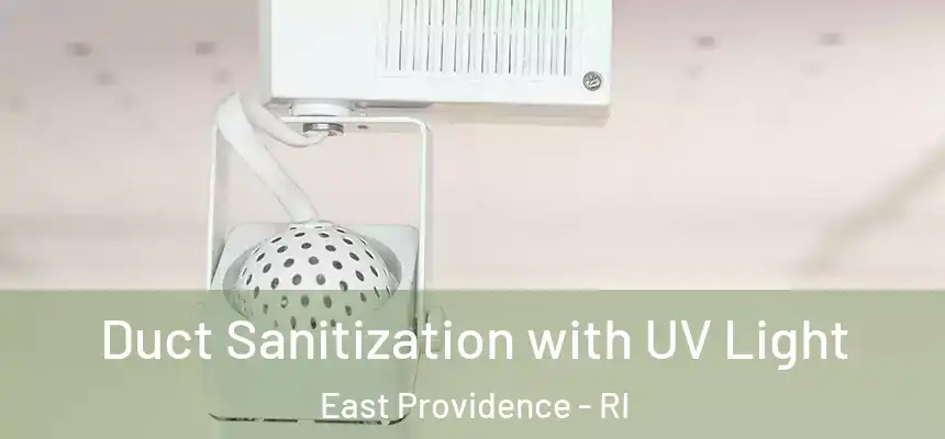Duct Sanitization with UV Light East Providence - RI