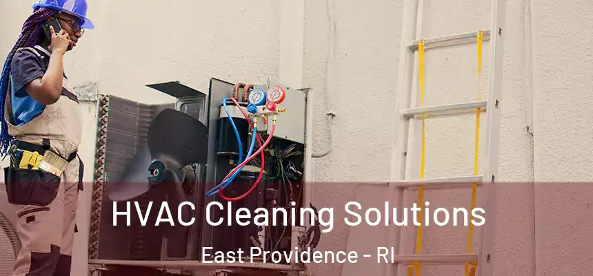 HVAC Cleaning Solutions East Providence - RI
