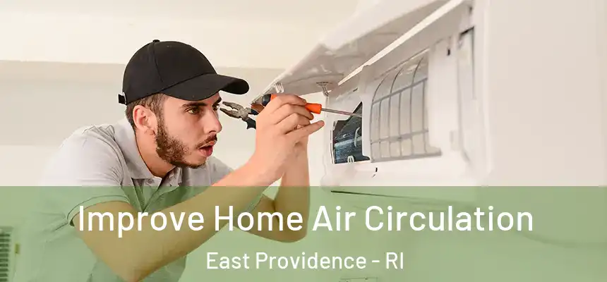  Improve Home Air Circulation East Providence - RI