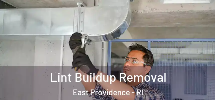 Lint Buildup Removal East Providence - RI